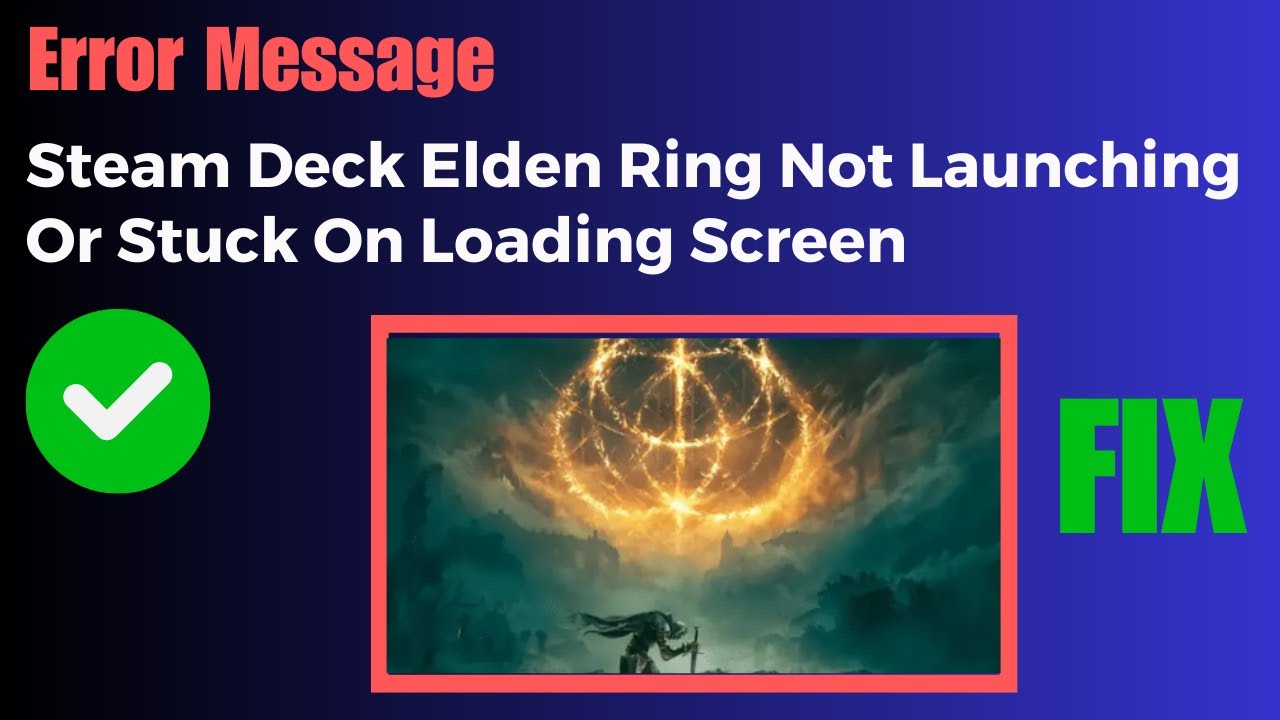 How To Fix Steam Deck Elden Ring Not Launching Or Stuck On Loading
