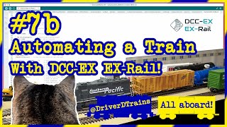 DriverD #7.b - Automating a Train With DCC-EX, EX-Rail