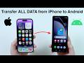 How To Transfer ALL DATA From iPhone to Android (Step by Step)
