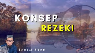 KONSEP REZEKI - USTADZ ADI HIDAYAT