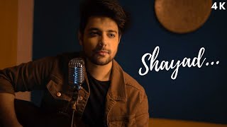 Shayad - Acoustic Cover | Love Aaj Kal | Siddharth Slathia | Arijit Singh, Pritam, Irshad Kamil