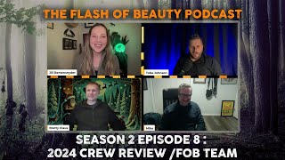 The Flash of Beauty Podcast: 2024 Crew Review with FOB Team