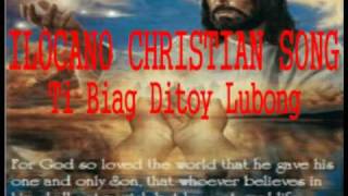 ILOCANO CHRISTIAN SONG-Ti Biag Ditoy Lubong