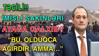 İmişlinin deputatı “Bu, olduqca ağırdır, amma…”