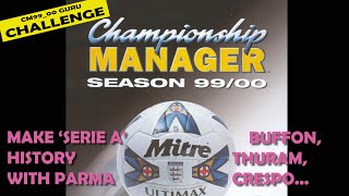 Make Serie A History With Parma (CM99_00 Guru Challenge) - Championship Manager 99/00