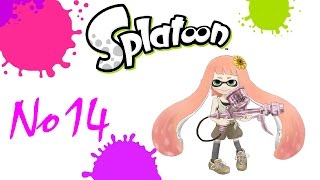 【Splatoon】ソーラのペンキぺたぺたぬりぬり実況その14