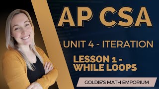 AP CSA - Unit 4: Iteration - Lesson 1: while Loops