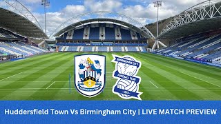 HUDDERSFIELD TOWN VS BIRMINGHAM CITY | LIVE MATCH PREVIEW WITH OPPOSITION FAN JON