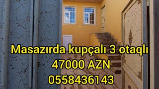 Masazırda kupçalı 3 otaqlı 47000 AZN.0558436143