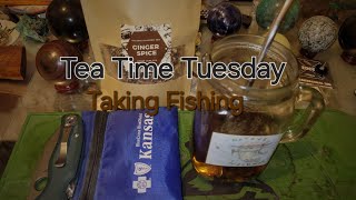 Tea Time Tuesday: Taking Fishing