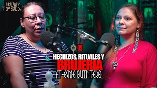 EP.9 | Hechizos, rituales y brujería | Ft. Esme Quintero