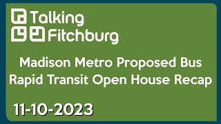 Madison Metro Proposed Bus Rapid Transit Open House Recap 11-10-23