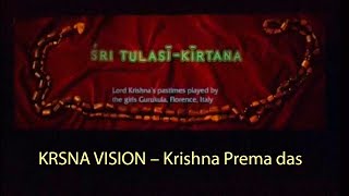 Krsna Vision Video 5 Sri Tulasi kirtana Produced and sung by Krishna Prema das and Nitya Trpta dd