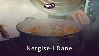 Nergise-i Dane | Sarayın Lezzetleri