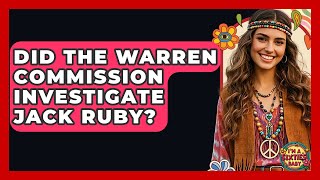 Did The Warren Commission Investigate Jack Ruby? - I'm a 60s Baby