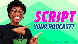 Best Ways to Write a Podcast Script?