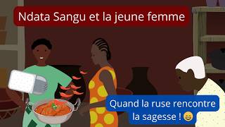 Ndata Sangu et la jeune femme : Un conte africain plein de sagesse et d’humour