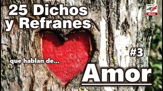 Dichos y Refranes de Amor #3