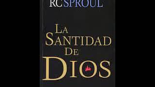 La Santidad de Dios - R.C. Sproul