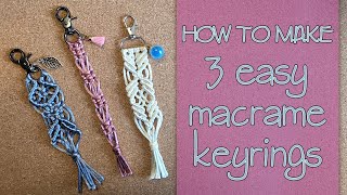 How to make 3 easy macramé keyrings