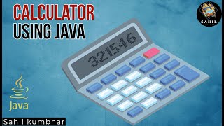 Calculator program in Java 👨💻📱⭐ || Sahil Kumbhar