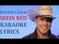 DUSTIN LYNCH - SEEIN RED KARAOKE COVER LYRICS