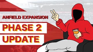 Anfield Expansion; Phase 2 Update