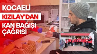 KOCAELİ KIZILAY’DAN KAN BAĞIŞI ÇAĞRISI