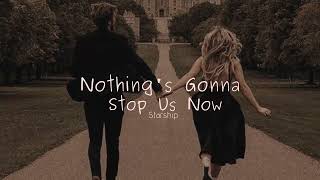 Vietsub  Nothing’s Gonna Stop Us Now - Starship  Nhạc Hot Tiktok  Lyrics Video