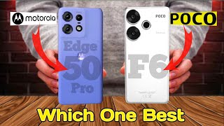 ⚡Motorola Edge 50 Pro Vs Poco F6 | 💯% Honest Comparison 🔥