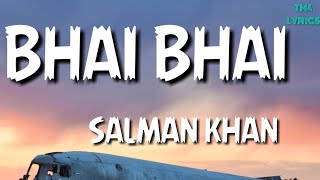 Bhai Bhai Lyrics (2020) | Salman Khan| Sajid Wajid | Ruhaan Arshad