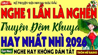 [Số Đặc Biệt] Truyện Đêm Khuya Hay Nhất Nhì 2026 - Ai Từng Khổ Rồi, Nghe Là Không Cầm Được Nước Mắt