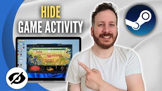 How To Hide Your Steam Game Activity