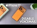 iPhone 17 / 17 Pro: How To Enable / Disable Voicemail