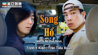 Phim hành động hình sự | Song Hổ (We're No Bad Guys) Trịnh Y Kiện, Trần Tiểu Xuân | Mei Ah Movie