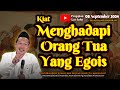 Sikap Menghadapi Orang Tua Yang Egois | Gus Baha Terbaru