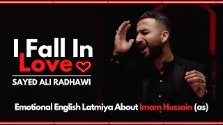 Sayed Ali Radhawi | I Fall In Love | Muharram 1443 - 2021 English Latmiya