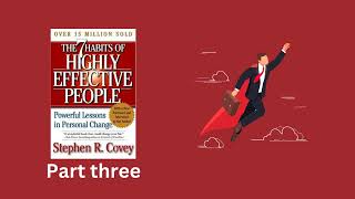 The 7 habits of highly effective people/Stephen R. Covey/Part-3/Audiobook