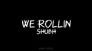 We-Rollin Shubh Lyrics Black Screen Dark Lyrics