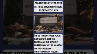 Calgarians Dispute Over Historic Engraved Bricks At Olympic Plaza