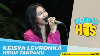 Download Keisya Levronka - Hidup Tanpamu (Live at Reveuse Resto) | Sound of Hits mp3
