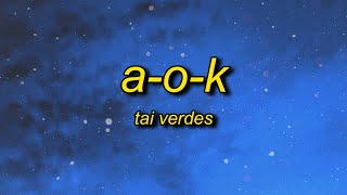 Tai Verdes - A-O-K (Lyrics) | living in this big blue world with my head up in outer space