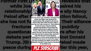 Jill Biden Reveals Joe Made Peace With Nancy Pelosi But She Hasn't