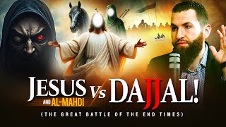 THE GREAT BATTLE OF THE END TIMES JESUS AND AL MAHDI VS DAJJAL!