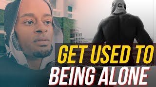 Get Used To Being Alone | Dre Baldwin