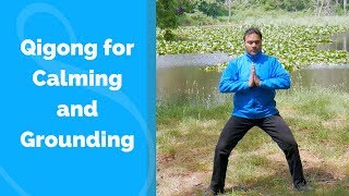 Qigong for Calming and Grounding the Mind - with Jeffrey Chand