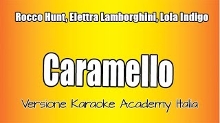 Rocco Hunt, Elettra Lamborghini, Lola Indigo - Caramello (Versione Karaoke Academy Italia)