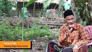 Carwani Sabi: Pawang Raja Hutan Aceh