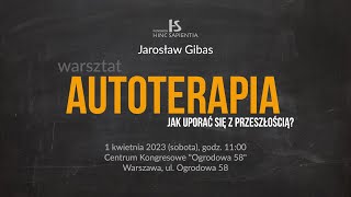 Warsztat Autoterapia: Jak uporać się z przeszłością?