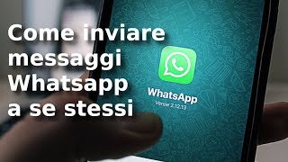 Come inviare un messaggio WhatsApp a se stessi.